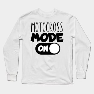 Motocross mode on Long Sleeve T-Shirt